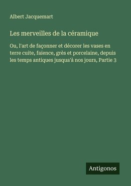 Les merveilles de la céramique