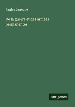 De la guerre et des armées permanentes