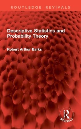 Descriptive Statistics and Probability Theory