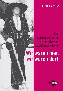 Wir waren hier, wir waren dort