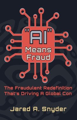 "AI" Means Fraud