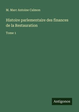 Histoire parlementaire des finances de la Restauration