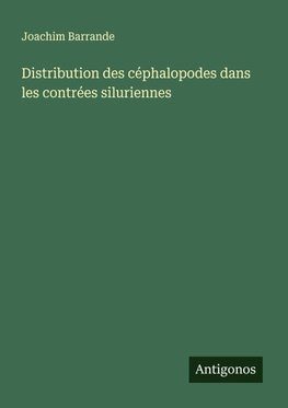 Distribution des céphalopodes dans les contrées siluriennes