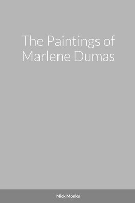 The Paintings of Marlene Dumas