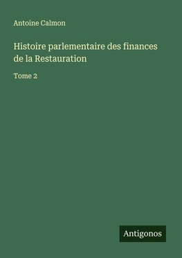 Histoire parlementaire des finances de la Restauration