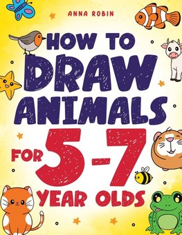How to Draw Animals for 5-7 Year Olds