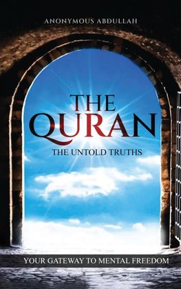 The Quran,  The Untold Truths