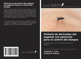 Síntesis de derivados del eugenol con potencial para el control del dengue