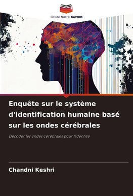 Enquête sur le système d'identification humaine basé sur les ondes cérébrales
