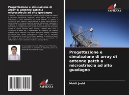 Progettazione e simulazione di array di antenne patch a microstriscia ad alto guadagno