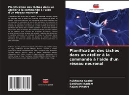 Planification des tâches dans un atelier à la commande à l'aide d'un réseau neuronal