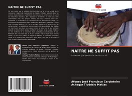 NAÎTRE NE SUFFIT PAS