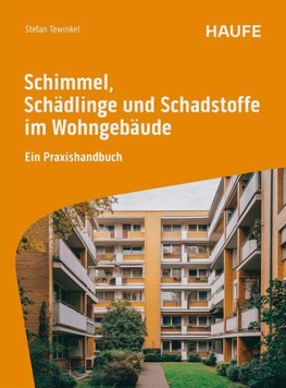 Schimmel, Schädlinge und Schadstoffe im Wohngebäude