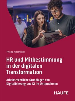 HR und Mitbestimmung in der digitalen Transformation