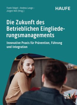 Die Zukunft des Betrieblichen Eingliederungsmanagements