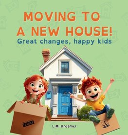 MOVING TO A NEW HOUSE!
