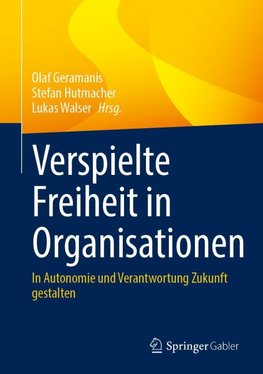 Verspielte Freiheit in Organisationen