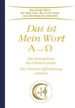 Das ist Mein Wort. Alpha und Omega. Das Evangelium Gottes