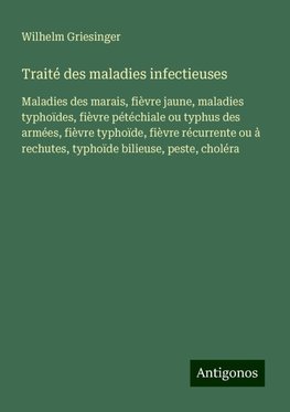 Traité des maladies infectieuses