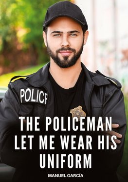 The Policeman let me wear his Uniform