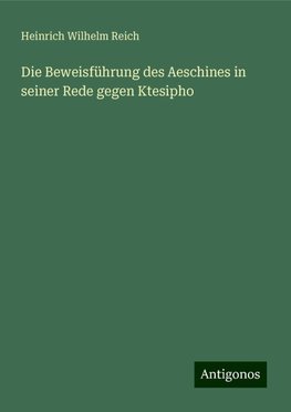 Die Beweisführung des Aeschines in seiner Rede gegen Ktesipho