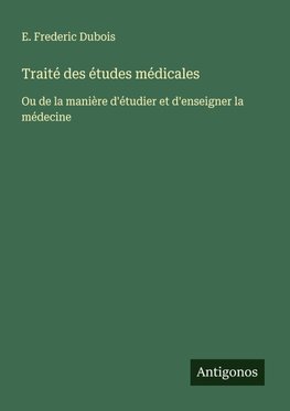 Traité des études médicales