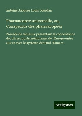 Pharmacopée universelle, ou, Conspectus des pharmacopées