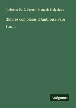 ¿uvres complètes d'Ambroise Paré