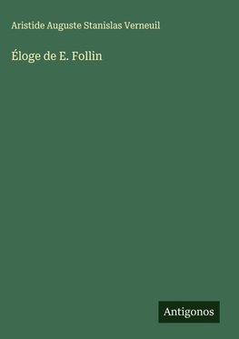 Éloge de E. Follin