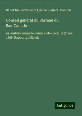 Conseil général du Barreau du Bas-Canada