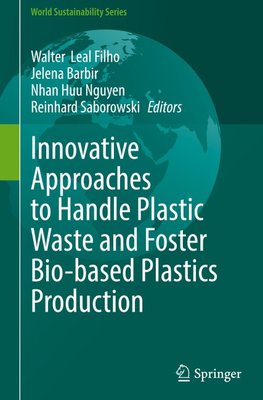 Innovative Approaches to Handle Plastic Waste and Foster Bio-based Plastics Production