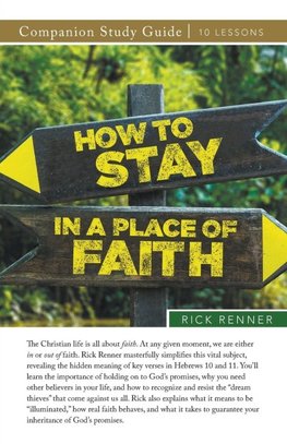 How To Stay in a Place of Faith Study Guide