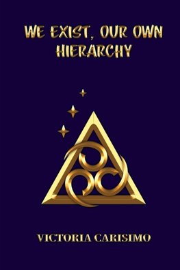 We Exist, Our Own Hierarchy