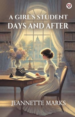 A Girl's Student Days And After