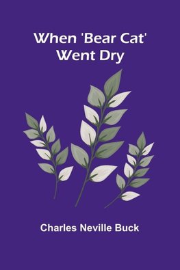 When 'Bear Cat' Went Dry