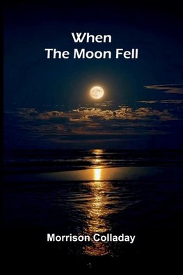 When The Moon Fell