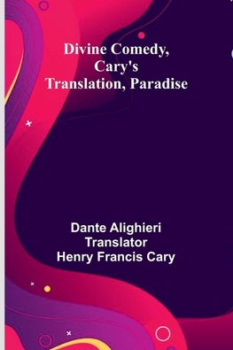 Divine Comedy, Cary'S Translation, Paradise
