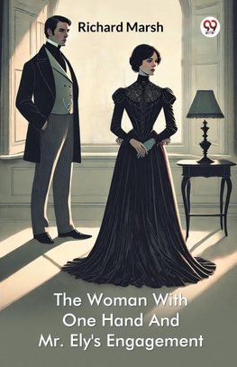 The Woman With One Hand And Mr. Ely's Engagement