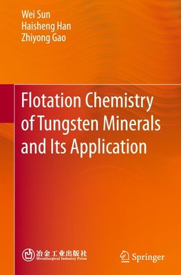 Flotation Chemistry of Tungsten Minerals and Its Application