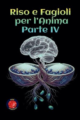 Riso e Fagioli per l'Anima Parte IV