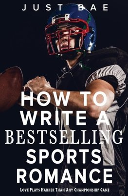 How to Write a Bestselling Sports Romance