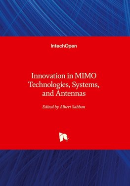 Innovation in MIMO Technologies, Systems, and Antennas