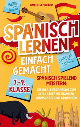 Spanisch lernen einfach gemacht: Easy Einstieg für Teenager