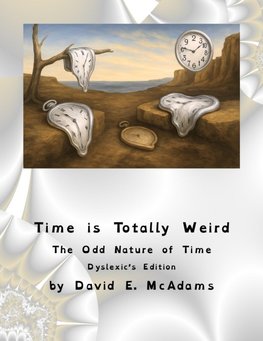 Time is Totally Weird