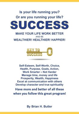 SUCCESS - MAKE YOUR LIFE WORK BETTER