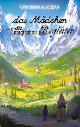 das Mädchen und die magischen Begleiter