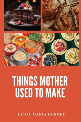Things Mother Used to Make