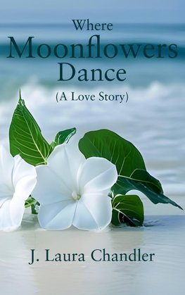 Where Moonflowers Dance
