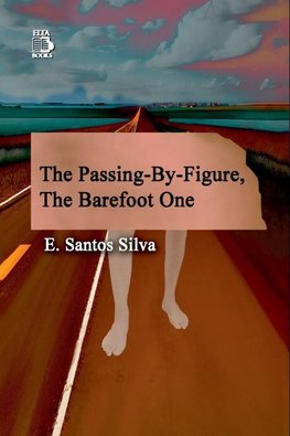 The Figure Passing By, The Barefoot One