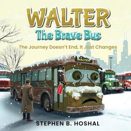 Walter, the Brave Bus